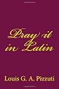 Pray it in Latin