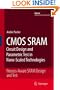 CMOS SRAM Circuit Design and Parametric Test in Nano-Scaled Technologies: Process-Aware SRAM Design and Test (Frontiers in Electronic Testing)