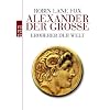 Alexander der Gro�e: Eroberer der Welt