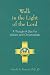 Walk in the Light of the Lord: A Thought a Day for Advent and Christmastide
