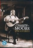Christy Moore - Uncovered [DVD]