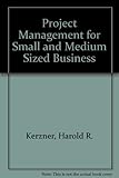 Project management for small and medium size businesses