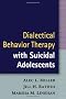 Dialectical Behavior Therapy With Suicidal Adolescents