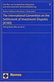 The International Convention on the Settlement of Investment Disputes: Taking Stock After 40 Years (Schriften Zur Europaischen Integration Und Internationalen Wirtschaftsordnung)