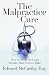 The Malpractice Cure: How to Avoid the Legal Mistakes that Doctors Make