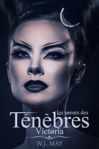 VIctoria - les soeurs des ténèbres (French Edition)