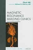 Chest MR, An Issue of Magnetic Resonance Imaging Clinics (The Clinics: Radiology)