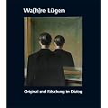 Wahre L�gen: Original und F�lschung im Dialog