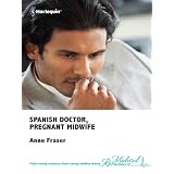 Spanish Doctor, Pregnant Midwife (Brides of Penhally Bay) (Kindle Edition)