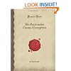 The Rosicrucian Cosmo-Conception (Forgotten Books)