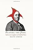 Playing the fool : subversive laughter in troubled times