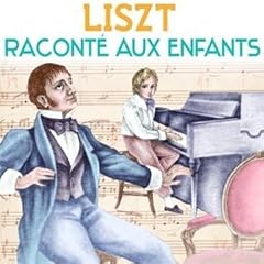Franz liszt raconte aux enfants