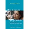 Vom Ursprung der Sehnsucht: Die Heilkr�fte von Kreativit�t und Z�rtlichkeit