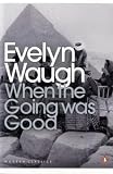When the Going Was Good (Twentieth Century Classics)