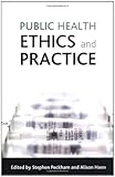Public health ethics and practice