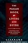 The Pagan Book of Living and Dying: T/K: Practical Rituals, Prayers, Blessings and Meditations on Crossing Over