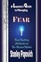 A Layman's Guide to Managing Fear: Using Psychology, Christianity, and Non-Resistant Methods