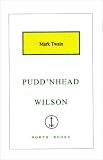 Pudd'Nhead Wilson (1582871523) by Twain, Mark