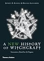 A New History of Witchcraft: Sorcerers, Heretics & Pagans: Sorcerers, Heretics and Pagans
