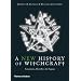 A New History of Witchcraft: Sorcerers, Heretics & Pagans: Sorcerers, Heretics and Pagans