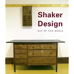 Shaker Design: Out of this World (Published in Association with the Bard Graduate Centre for Studies in the Decorative Arts, Design and Culture)