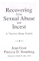Recovering from Sexual Abuse and Incest: A Twelve-Step Guide