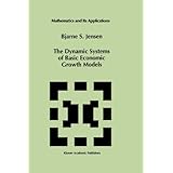 the dynamic systems of basic economic growth models mathematics and its applications