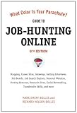 What Color Is Your Parachute? Guide to Job Hunting Online, Sixth Edition: Blogging, Career Sites, Gateways, Getting Interviews, Job Boards, Job Search ... Resumes, Research Sites, Social Networking 41ihISKXKAL. SL160 What Color Is Your Parachute? Guide to Job Hunting Online, Sixth Edition: Blogging, Career Sites, Gateways, Getting Interviews, Job Boards, Job Search ... Resumes, Research Sites, Social Networking