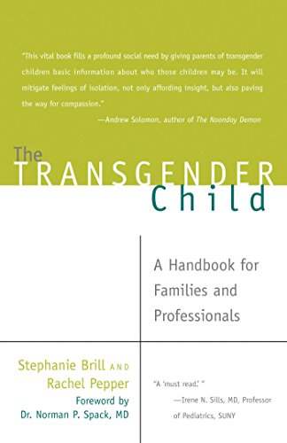 The Transgender Child: A Handbook for Families and Professionals, by Stephanie Brill