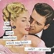 she could never remember which was better safe? or sorry? by anne taintor