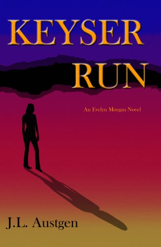 Check Out This Compelling Thriller From Acclaimed Author J.L. Austgen – Engrossing & Fast-Paced Keyser Run – 4.7 Stars on Kindle