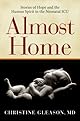 Almost Home: Stories of Hope and the Human Spirit in the Neonatal ICU