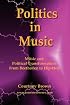 Politics in Music: Music and Political Transformation From Beethoven to Hip-Hop