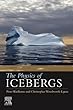 The Physics of Icebergs