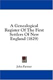 A Genealogical Register Of The First Settlers Of New England (1829)
