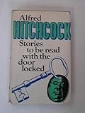 Alfred Hitchcock presents stories to be read with the door locked