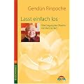 Lasst einfach los. �bertragung des Dharma von Herz zu Herz
