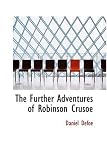 The Further Adventures of Robinson Crusoe (Large Print Edition)