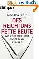 Des Reichtums fette Beute: Wie die Ungleichheit unser Land ruiniert