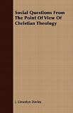 Social Questions From The Point Of View Of Christian Theology