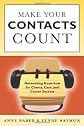Make Your Contacts Count: Networking Know How for Cash, Clients, and Career Success