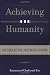 Achieving Our Humanity: The Idea of the Postracial Future: The Idea of a Postracial Future