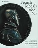 A catalogue of the French medals in the British Museum