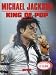 Michael Jackson. King of Pop