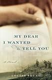 My Dear I Wanted to Tell You: A Novel Dear WOMAN