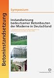 Produkt-Bild: Instandsetzung bedeutsamer Betonbauten der Moderne in Deutschland