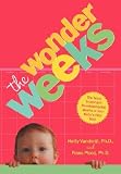 The Wonder Weeks. Eight Predictable, Age-Linked Leaps in Your Baby's Mental Development Characterized by the Three C's (Crying, Cranky, Clingy), a Cha [WONDER WEEKS 8 PREDICTABLE AGE]