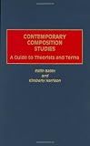 Contemporary Composition Studies: A Guide to Theorists and Terms