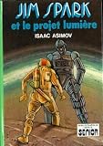 Jim Spark et le projet Lumi�re (Biblioth�que verte)