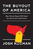 The Buyout of America: How Private Equity Is Destroying Jobs and Killing the American Economy